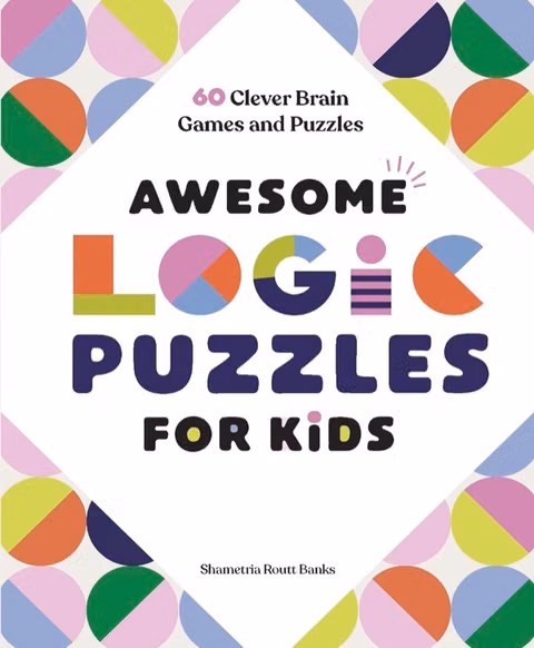 Cover of Awesome Logic Puzzles for Kids: 60 Clever Brain Games and Puzzles