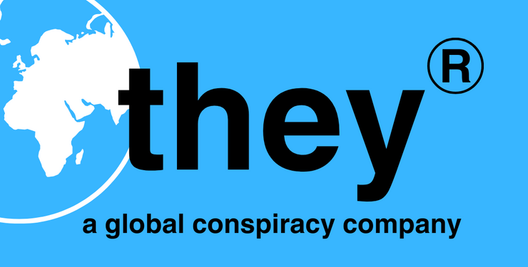 They a global conspiracy company